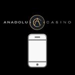 Anadolu casino mobil giriş