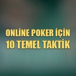 Online poker için 10 temel taktik