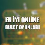 En iyi online rulet oyunları